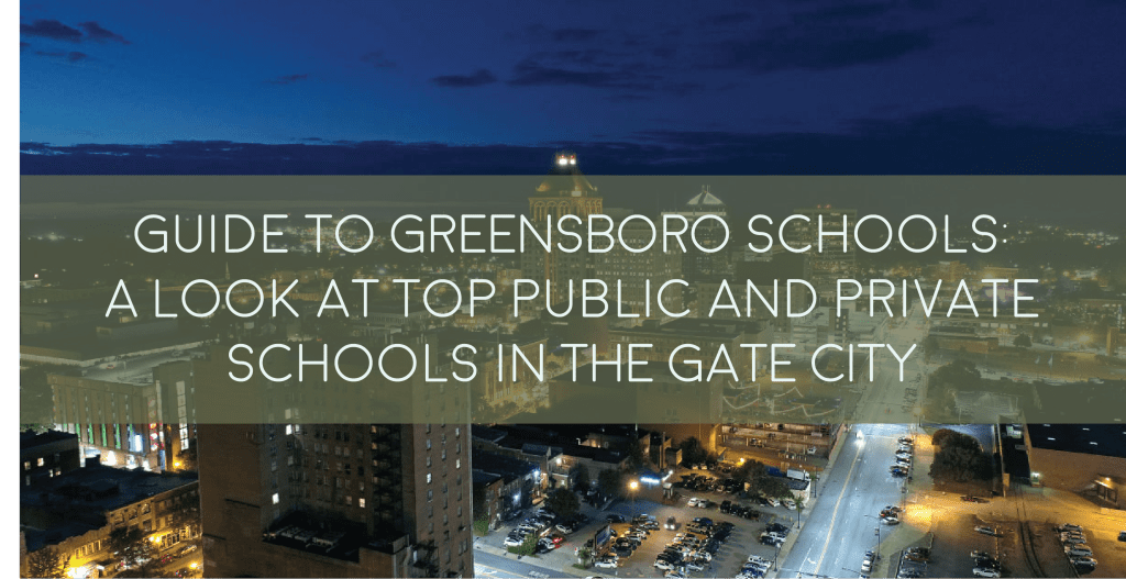 Guide to Greensboro Schools: A Look at Top Public and Private Schools in the Gate City