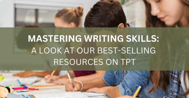 Mastering Writing Skills with Thrive Tutoring: A Look at Our Best-Selling Resources on Teachers Pay Teachers