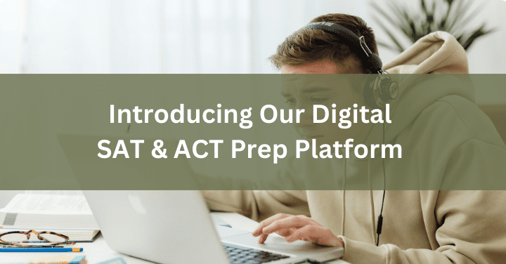 Introducing Our Digital SAT & ACT Prep Platform