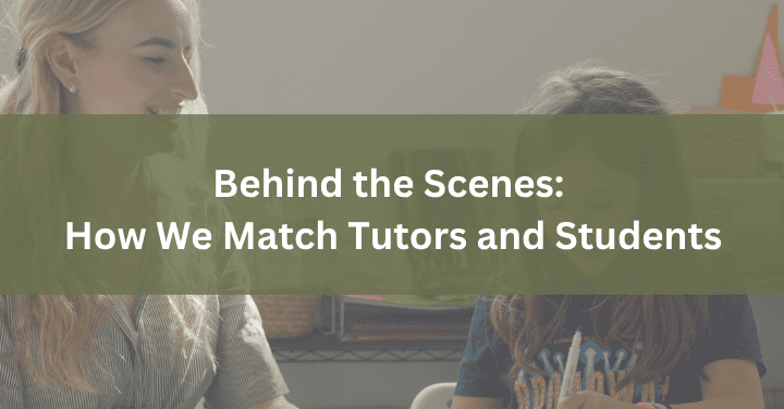 Behind the Scenes: How We Match Tutors and Students